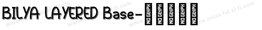 BILYA LAYERED Base字体转换